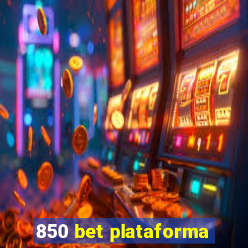 850 bet plataforma